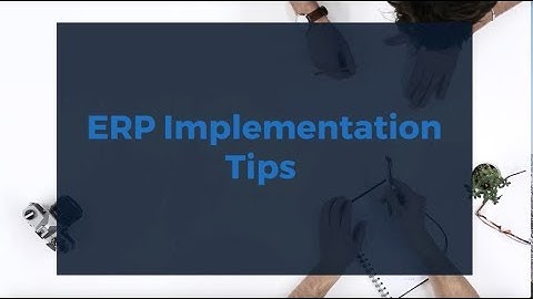 ERP Implementation Tips