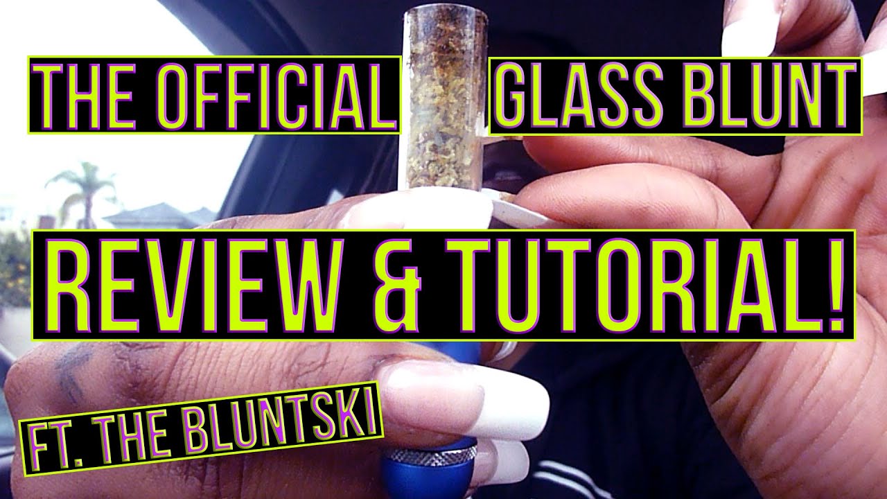 Glass Blunt Review (ft. The Bluntski) YouTube