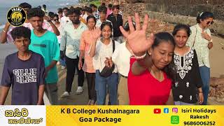 Isiri Holidays kadur ಕಕುಶಾಲನಗರ collage goa Trip