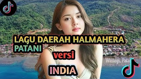 LAGU DAERAH HALMAHERA PATANI✅ KARNA ADOK TO  VERSI INDIA YANG LAGI VIRAL DI TIKTOK ✅