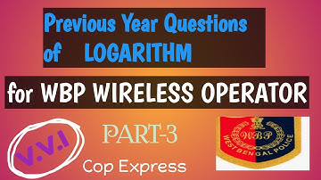 🔥PREVIOUS YEAR QUESTIONS OF LOGARITHM FOR WBP WIRELESS OPERATOR( PART- 3)