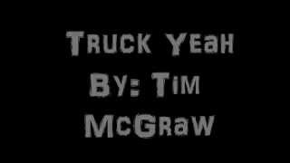 Video thumbnail of "Truck Yeah - Tim McGraw - Lyrics"