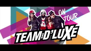 TEAM D&#39;LUXE - VIDEO PROMO &quot;LA FIESTA&quot; GIRA 2017