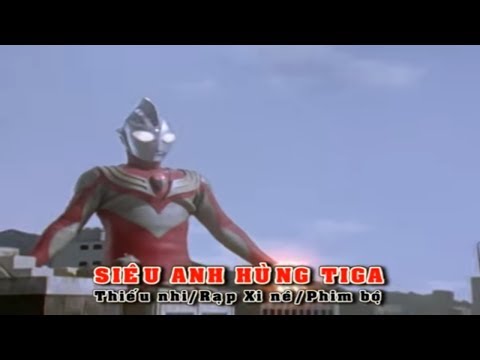 SIÊU ANH HÙNG TIGA TRAILER | ULTRAMAN TIGA | Phim hoạt hình siêu nhân | Phim hoạt hình cho bé