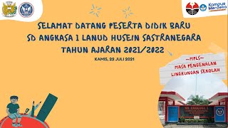 MASA PENGENALAN LINGKUNGAN SEKOLAH SD ANGKASA 1 LANUD HUSEIN SASTRANEGARA