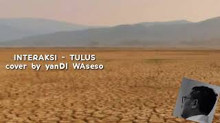 INTERAKSI - TULUS cover by yanDI WAseso screenshot 5