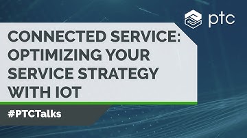 Connected Service: Optimizing your Service Strategy with IoT