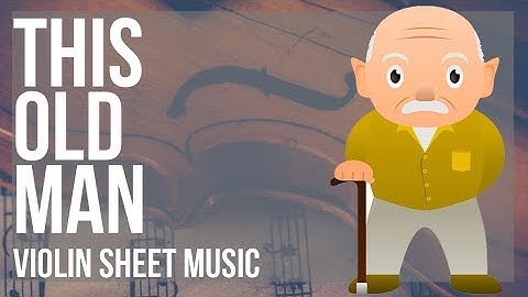 Violin Sheet Music: How to play This Old Man by Nursery Rhymes