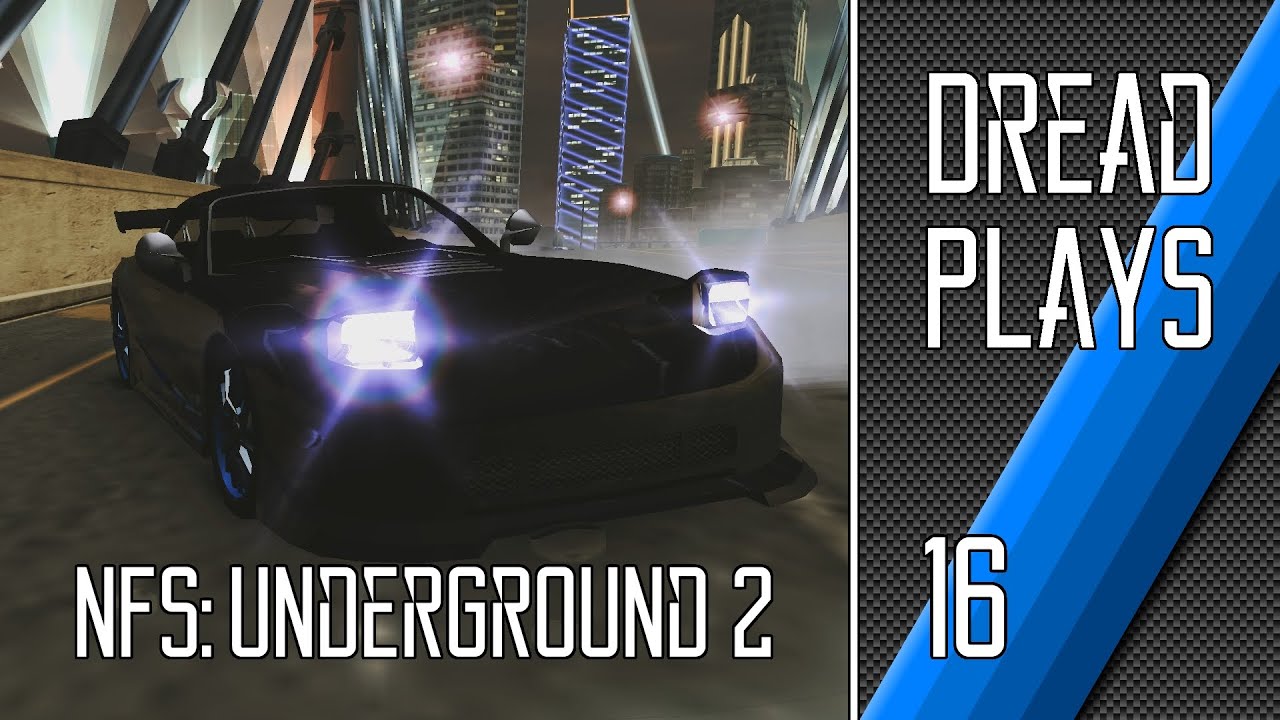 Let's Play Need For Speed Underground 2 Part 16 - Coal Harbor West!