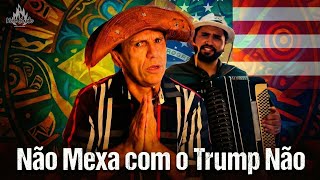 NÃO MEXA COM TRUMP NÃO 