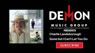 Watch Charlie Landsborough Gone But I Cant Let You Go video