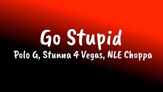 Polo G - Go Stupid (Clean - ) Ft. Stunna 4 Vegas & Nle Choppa