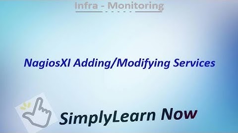 Nagios XI Adding/Modifying Services Manually | SimplyLearn Now
