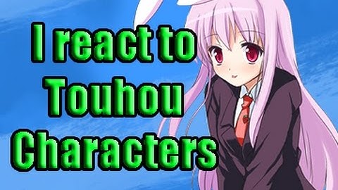 I React to Touhou Characters Part 1