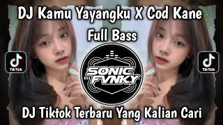 DJ KAMU YAYANGKU X COD KANE FULL BASS VIRAL TIKTOK TERBARU 2026!!
