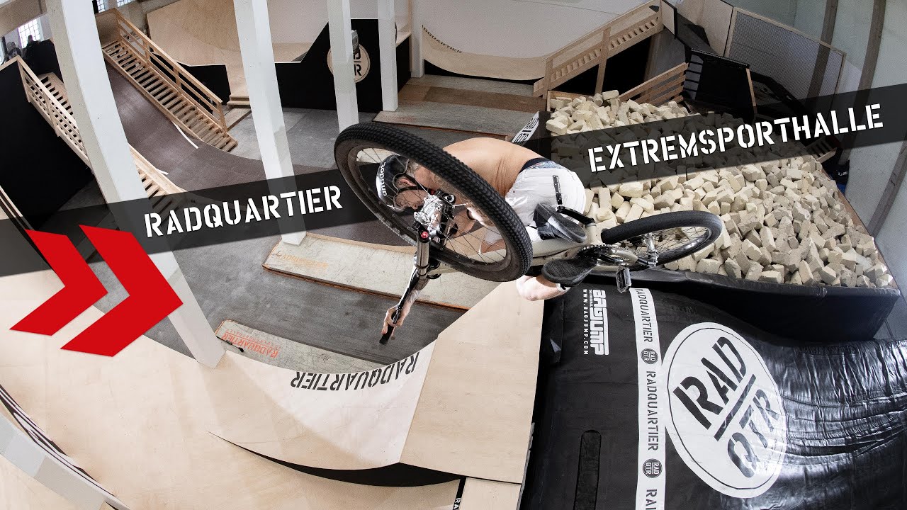 RadQuartier Extremsporthalle | Home of Indoor Mtb, Bmx and Actionsports