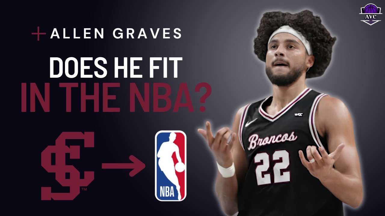 Is Allen Graves NBA Ready? 2026 NBA Draft Scouting Report