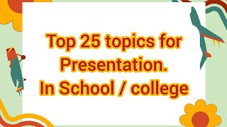 Top 25 topics for presentation screenshot 2