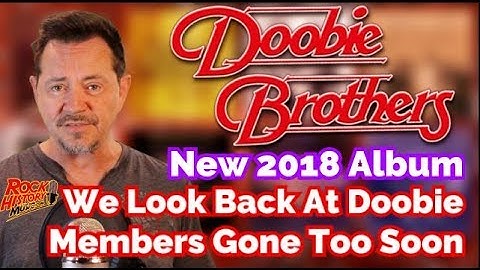 Doobie Brothers Set For 2018 LP - We Look At Members We