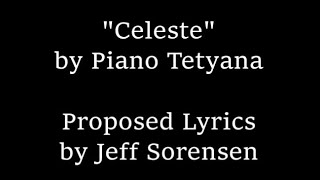 Proposed Lyrics to Celeste by Piano Tetyana