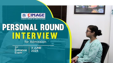 Personal Round Interview for Admission 2024 at CIMAGE | 3rd Entrance Exam #Admissions2024