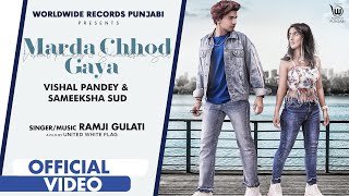 MARDA CHHOD GAYA (OFFICIAL VIDEO) RAMJI GULATI | VISHAL PANDEY & SAMEEKSHA SUD | Moody Akkhar