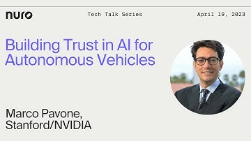 Marco Pavone - Building Trust in AI for Autonomous Vehicles | Nuro Technical Talks