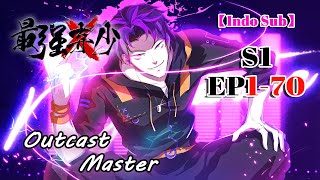 【FULL】【INDO SUB】Outcast Master Koleksi Musim 1 EP1-70#anime #animation