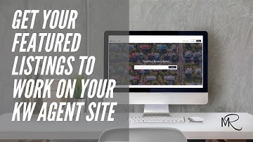 Get your Featured Listings to work on your KW Agent Site