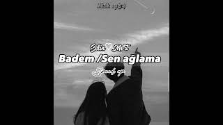 Badem Sen Ağlama Speed Up