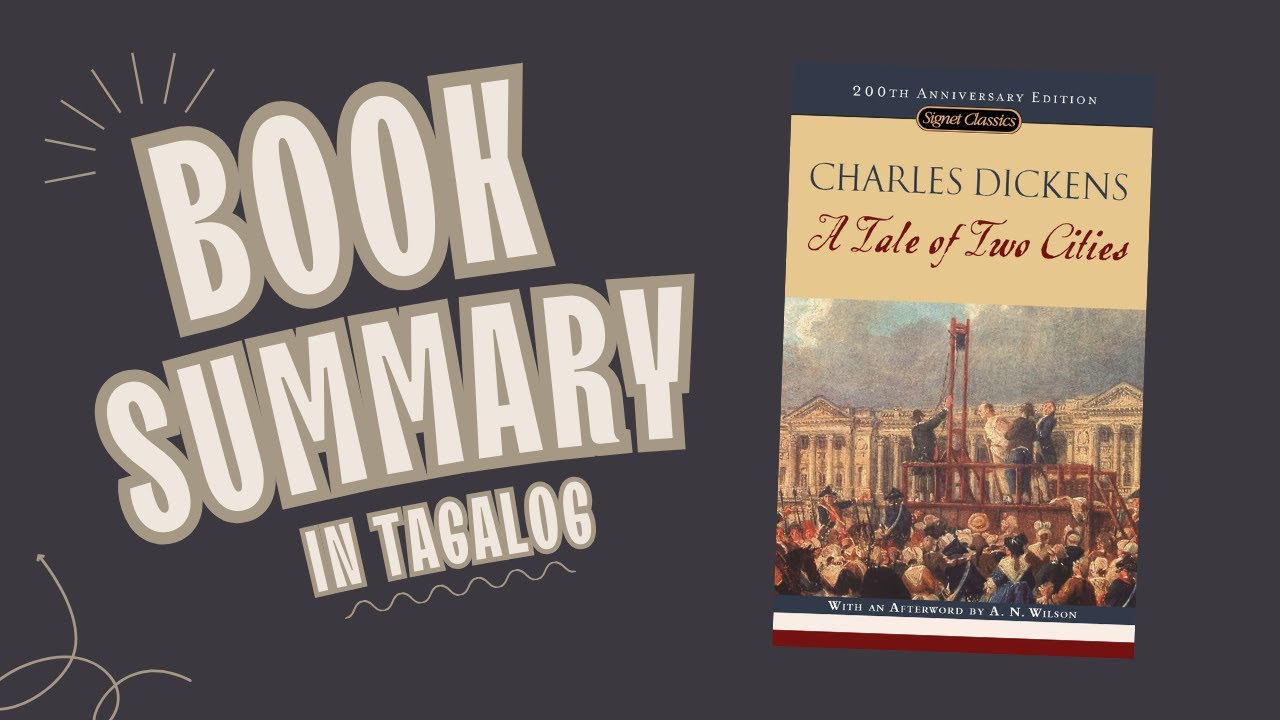 TAGALOG SUMMARY - A Tale of Two Cities by Charles Dickens - YouTube