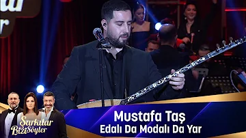 Mustafa Taş - EDALI DA MODALI YAR