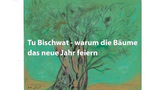 Tu Bischwat - warum die Bäume das neue Jahr feiern