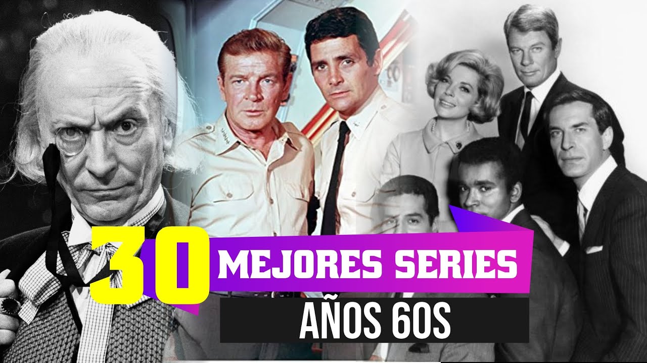 Las 30 Mejores Series de Los 60s Que Todos Volveriamos a Ver