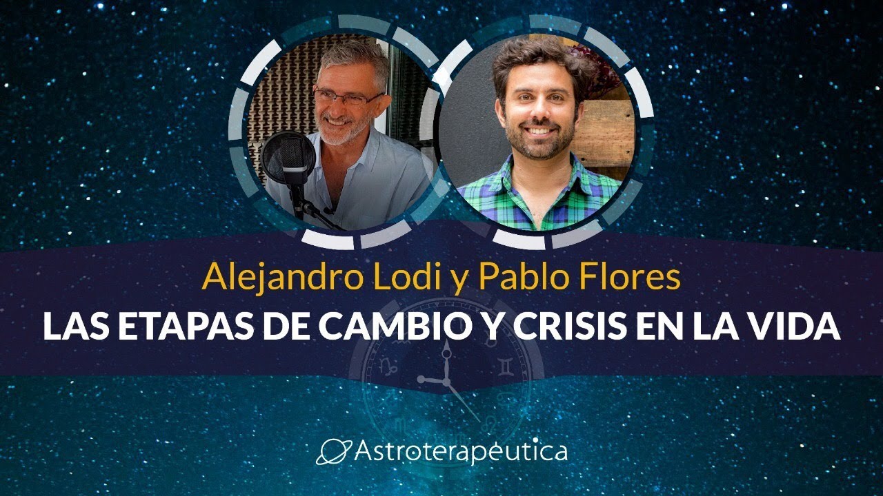 Las etapas de crisis y cambio en la vida – Alejandro Lodi y Pablo ...