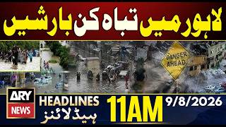 Iran US War | Heavy Rain in Lahore | ARY News 11 AM Headlines | 9th Aug 2026