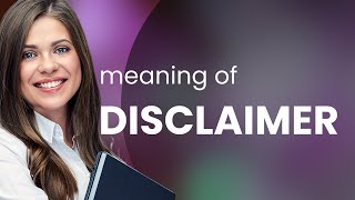 Disclaimer • what is DISCLAIMER meaning