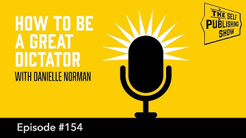 How to Use Dictation to Write Your Novel (The Self Publishing Show, episode 154)