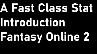 A Fast Class Stat Introduction - Fantasy Online 2