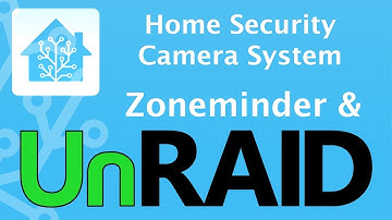 unRaid, Zoneminder & Home Assistant - Home Security Camera System - Part 1