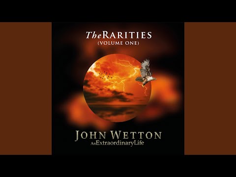 John Wetton – An Extraordinary Life The Rarities (Volume One) – CD