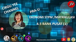 EKONOMI STPM : 4.5 BANK PUSAT (1) EKONOMI STPM : 4.5 BANK PUSAT (1)