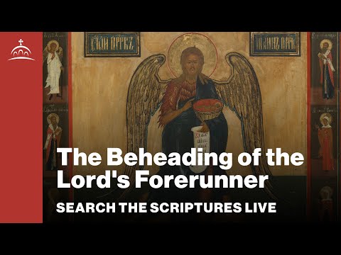 Search the Scriptures Live - The Beheading of the Lord's Forerunner [Matthew #58]