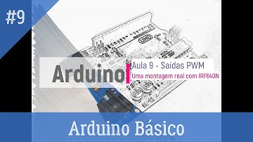 Arduino básico #9 - Uso do mosfet IRF640N e PWM no controle de velocidade de motor CC