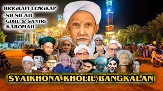 Sejarah Lengkap Syaikhona Kholil bangkalan - biografi, karomah, Guru dan santri beliau