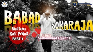 MISTERI KALI PELUS | Babad Sokaraja Part 1