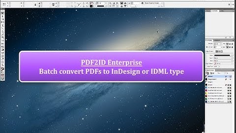[Batch Convert PDF to InDesign] - PDF2ID Enterprise - Learn How to Batch convert PDF to InDesign