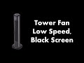  tower fan  low speed black screen   live 247  no midroll ads