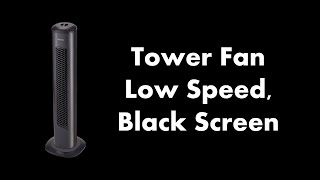 Tower Fan  Low Speed, Black Screen ⬛ • Live 24/7 • No midroll ads