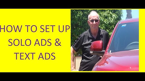 How To Set Up Solo Ads and Text Ads
